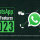 WhatsApp Unveils Exciting New Features for Enhanced User Experience